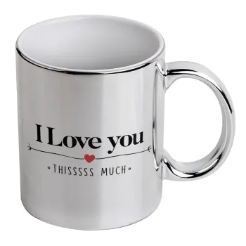 I Love you thisssss much, Κούπα κεραμική, ασημένια καθρέπτης, 330ml
