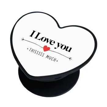 I Love you thisssss much, Phone Holders Stand  καρδιά Μαύρο Βάση Στήριξης Κινητού στο Χέρι