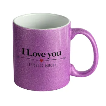 I Love you thisssss much, Κούπα Μωβ Glitter που γυαλίζει, κεραμική, 330ml