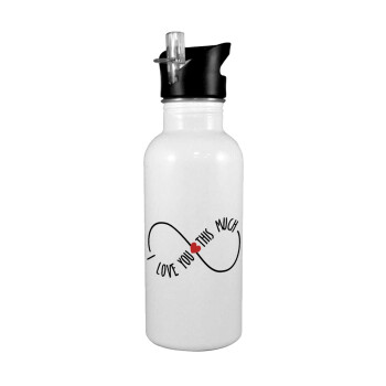 I Love you thisssss much (infinity), White water bottle with straw, stainless steel 600ml