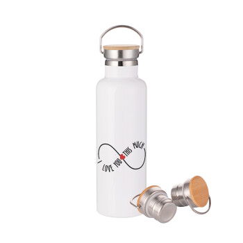 I Love you thisssss much (infinity), Stainless steel White with wooden lid (bamboo), double wall, 750ml