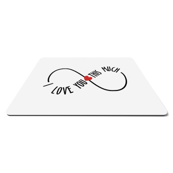 I Love you thisssss much (infinity), Mousepad ορθογώνιο 27x19cm