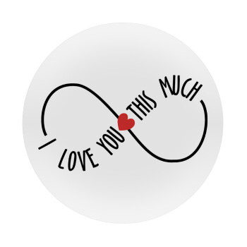 I Love you thisssss much (infinity), Mousepad Round 20cm