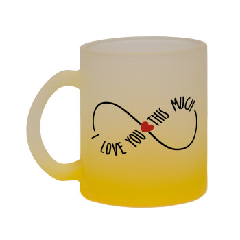 I Love you thisssss much (infinity), Κούπα γυάλινη δίχρωμη με βάση το κίτρινο ματ, 330ml