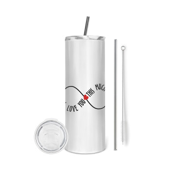 I Love you thisssss much (infinity), Eco friendly stainless steel tumbler 600ml, with metal straw & cleaning brush