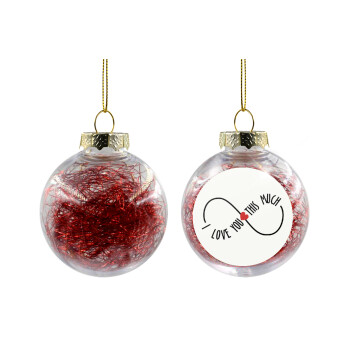I Love you thisssss much (infinity), Transparent Christmas tree ball ornament with red filling 8cm