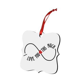 I Love you thisssss much (infinity), Christmas ornament polygon wooden 7.5cm