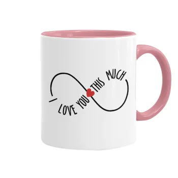 I Love you thisssss much (infinity), Mug colored pink, ceramic, 330ml