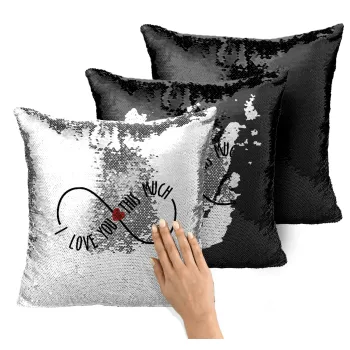 I Love you thisssss much (infinity), Μαξιλάρι καναπέ Μαγικό Μαύρο με πούλιες 40x40cm περιέχεται το γέμισμα