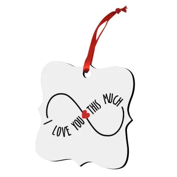 I Love you thisssss much (infinity), Στολίδι Χριστουγεννιάτικο στολίδι polygon ξύλινο 7.5cm