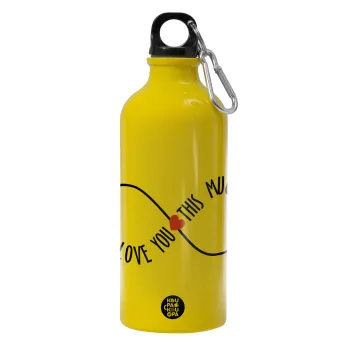 I Love you thisssss much (infinity), Water bottle 600ml