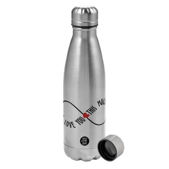 I Love you thisssss much (infinity), Metallic water bottle, stainless steel, 750ml