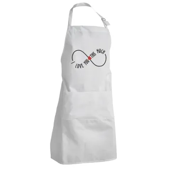 I Love you thisssss much (infinity), Adult Chef Apron (with sliders and 2 pockets)