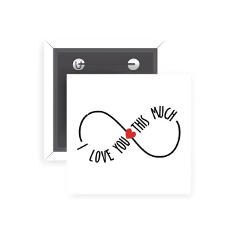 I Love you thisssss much (infinity), Κονκάρδα παραμάνα τετράγωνη 5x5cm
