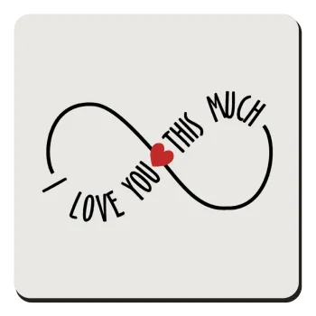 I Love you thisssss much (infinity), Τετράγωνο μαγνητάκι ξύλινο 9x9cm