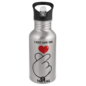 I just love you, that's all., Water bottle Silver with straw, stainless steel 500ml