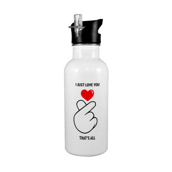 I just love you, that's all., White water bottle with straw, stainless steel 600ml