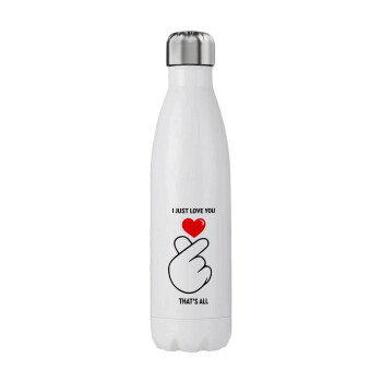 I just love you, that's all., Stainless steel, double-walled, 750ml