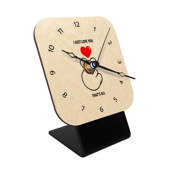 I just love you, that's all., Quartz Table clock in natural wood (10cm)