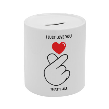 I just love you, that's all., Κουμπαράς πορσελάνης με τάπα