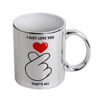 I just love you, that's all., Mug ceramic, silver mirror, 330ml