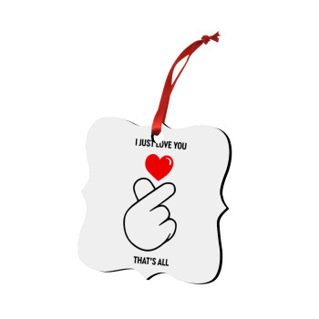 I just love you, that's all., Christmas ornament polygon wooden 7.5cm