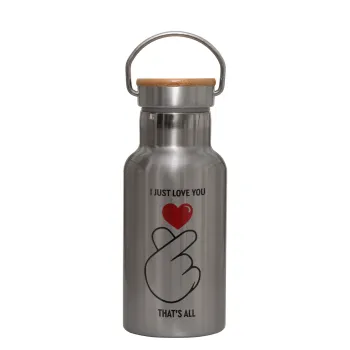 I just love you, that's all., Stainless steel metallic thermos flask, silver with a bamboo lid, double-walled, 350ml.
