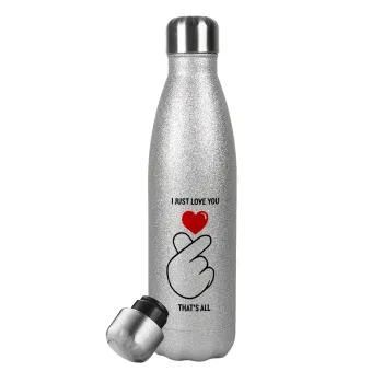 I just love you, that's all., Metallic Glitter Silver Thermos Flask (Stainless steel), double-walled, 500ml