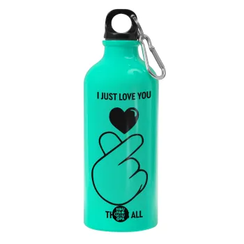 I just love you, that's all., Water bottle 600ml