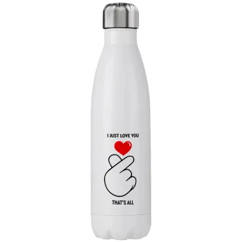 I just love you, that's all., Stainless steel, double-walled, 750ml