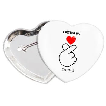 I just love you, that's all., Κονκάρδα παραμάνα καρδιά (57x52mm)