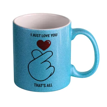 I just love you, that's all., Κούπα Σιέλ Glitter που γυαλίζει, κεραμική, 330ml