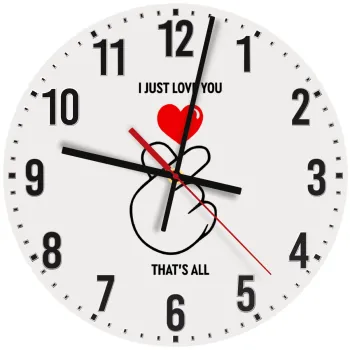 I just love you, that's all., Ρολόι τοίχου ξύλινο (30cm)