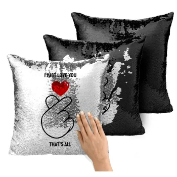 I just love you, that's all., Μαξιλάρι καναπέ Μαγικό Μαύρο με πούλιες 40x40cm περιέχεται το γέμισμα