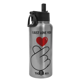 I just love you, that's all., Metal mug thermo Silver with Straw and Spout Lid (Stainless steel), double wall, 950ml