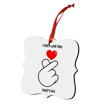 I just love you, that's all., Στολίδι Χριστουγεννιάτικο στολίδι polygon ξύλινο 7.5cm