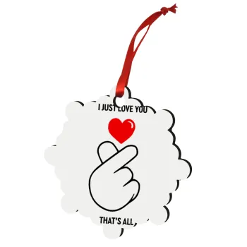 I just love you, that's all., Christmas ornament snowflake wooden 7.5cm