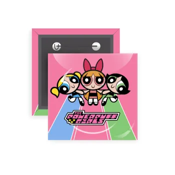 The powerpuff girls , Κονκάρδα παραμάνα τετράγωνη 5x5cm