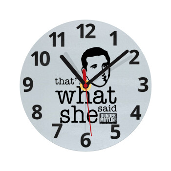 The office Michael That's what she said, Ρολόι τοίχου γυάλινο (20cm)