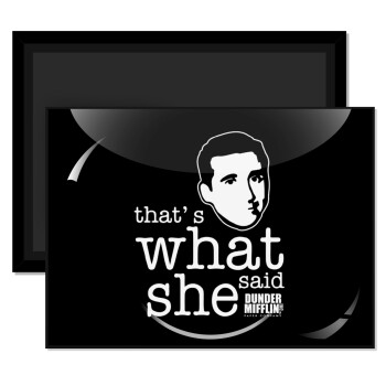 The office Michael That's what she said, Ορθογώνιο μαγνητάκι ψυγείου διάστασης 9x6cm
