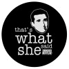The office Michael That's what she said, Mousepad Στρογγυλό 20cm