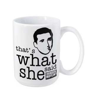 The office Michael That's what she said, Κούπα Mega, κεραμική, 450ml