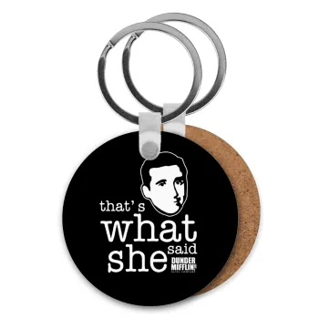 The office Michael That's what she said, Μπρελόκ Ξύλινο στρογγυλό MDF Φ5cm