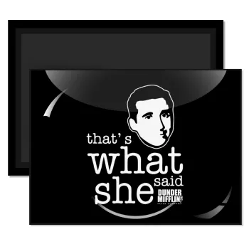The office Michael That's what she said, Ορθογώνιο μαγνητάκι ψυγείου διάστασης 9x6cm