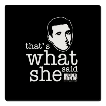 The office Michael That's what she said, Τετράγωνο μαγνητάκι ξύλινο 6x6cm