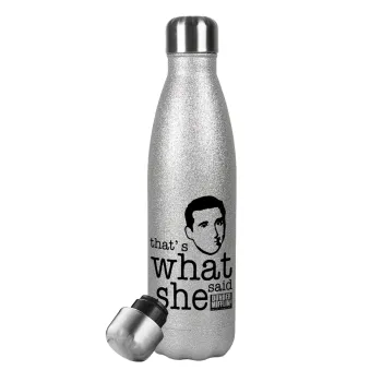 The office Michael That's what she said, Metallic Glitter Silver Thermos Flask (Stainless steel), double-walled, 500ml