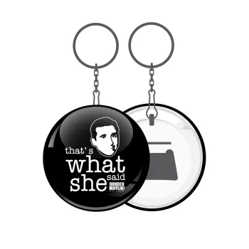 The office Michael That's what she said, Μπρελόκ μεταλλικό 5cm με ανοιχτήρι