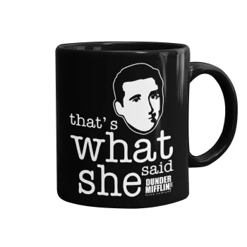 The office Michael That's what she said, Mug black, ceramic, 330ml