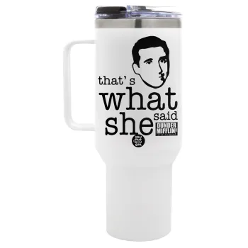 The office Michael That's what she said, Mega Tumbler με καπάκι, διπλού τοιχώματος (θερμό) 1,2L