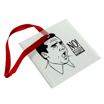 The office Michael NO!!!, Christmas ornament, glass square ornament 9x9cm